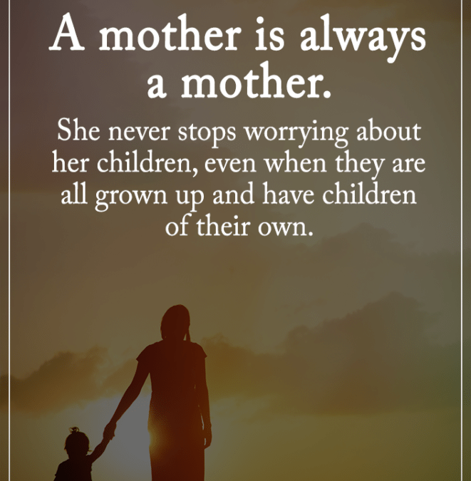 A Mother is Always a Mother